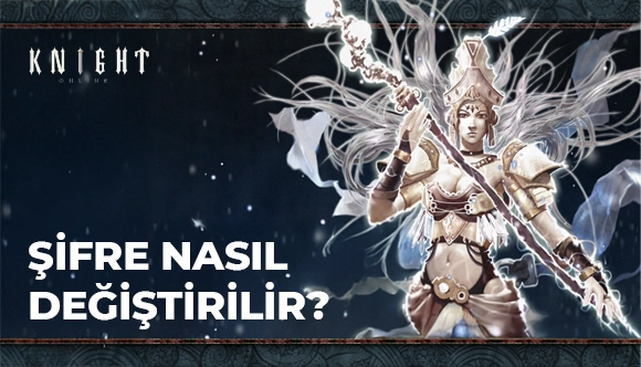 Knight Online Şifre Değiştirme