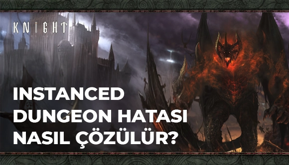 ''Currently participating another instanced dungeon'' HATASI ÇÖZÜMÜ